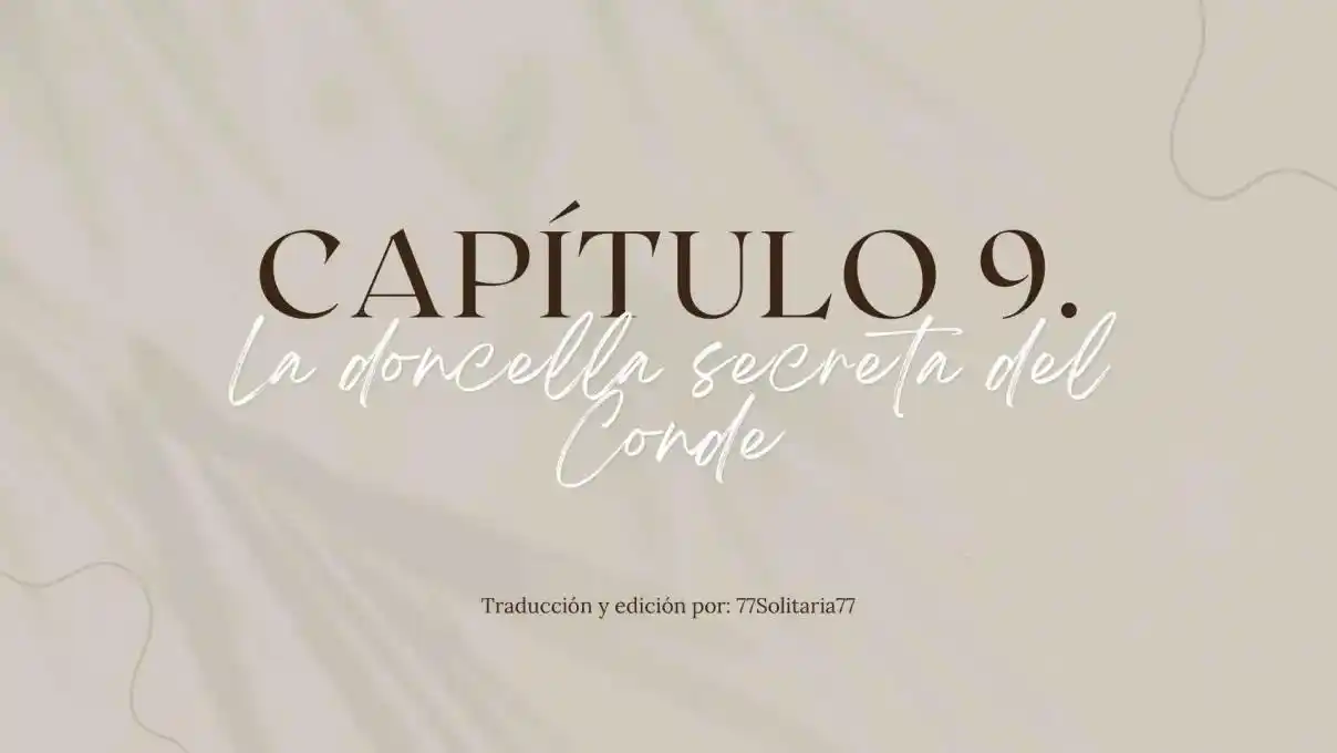 La Doncella Secreta Del Conde (Novela) - Capítulo 9 - Página 1 - LectorTMOo