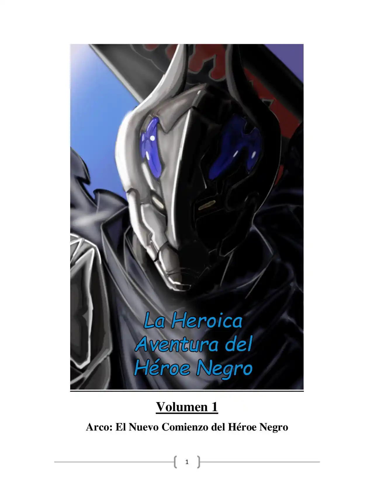 La Heroica Aventura Del Héroe Negro (Novela) - Capítulo 1 - Página 1 - LectorTMOo