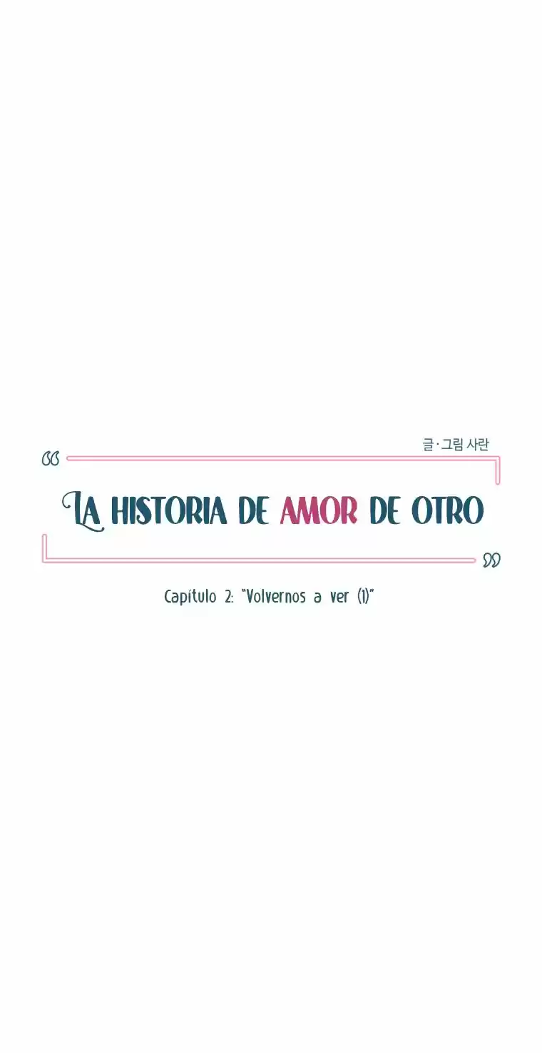La Historia De Amor De Otro - Capítulo 2 - Página 15 - LectorTMOo