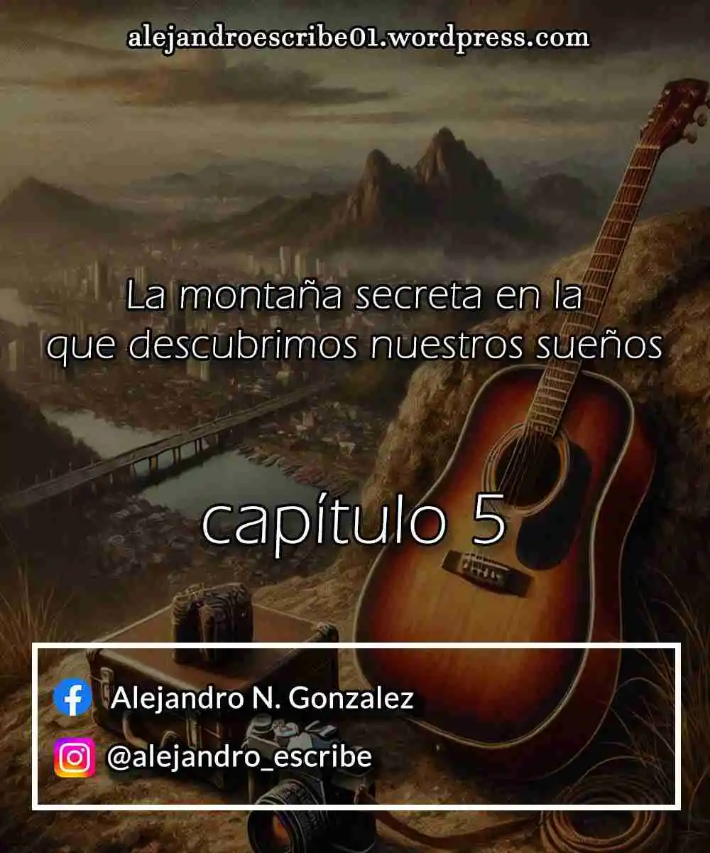 La Montaña Secreta En La Que Descubrimos Nuestros Sueños (Novela) - Capítulo 5 - Página 1 - LectorTMOo