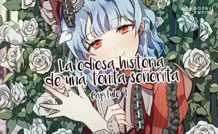 La Odiosa Historia De Una Tonta Señorita - Capítulo 9 - Página 1 - LectorTMOo