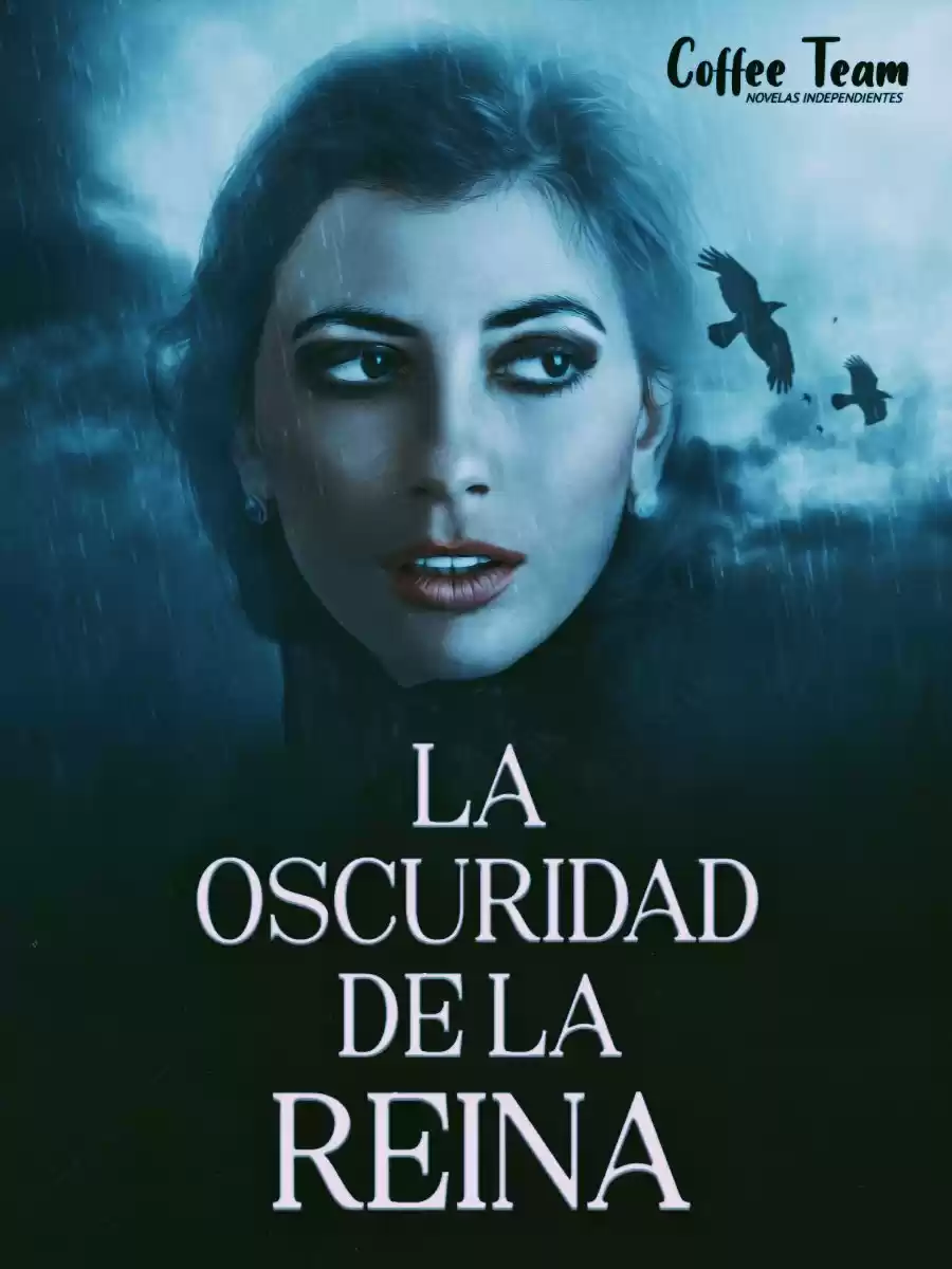 La Oscuridad De La Reina (Novela) - Capítulo 1 - Página 1 - LectorTMOo