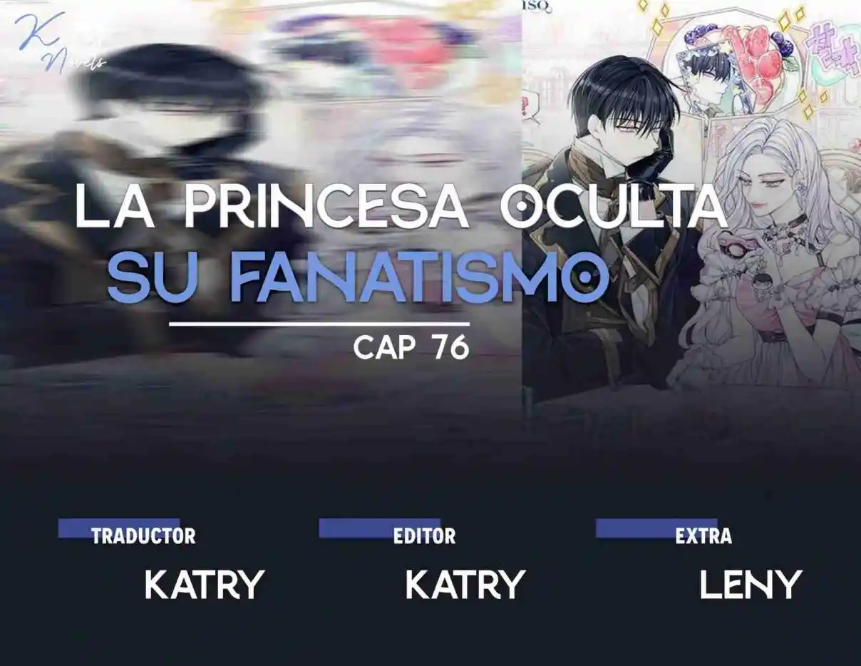 LA PRINCESA OCULTA SU FANATISMO (Novela) - Capítulo 76 - Página 1 - LectorTMOo