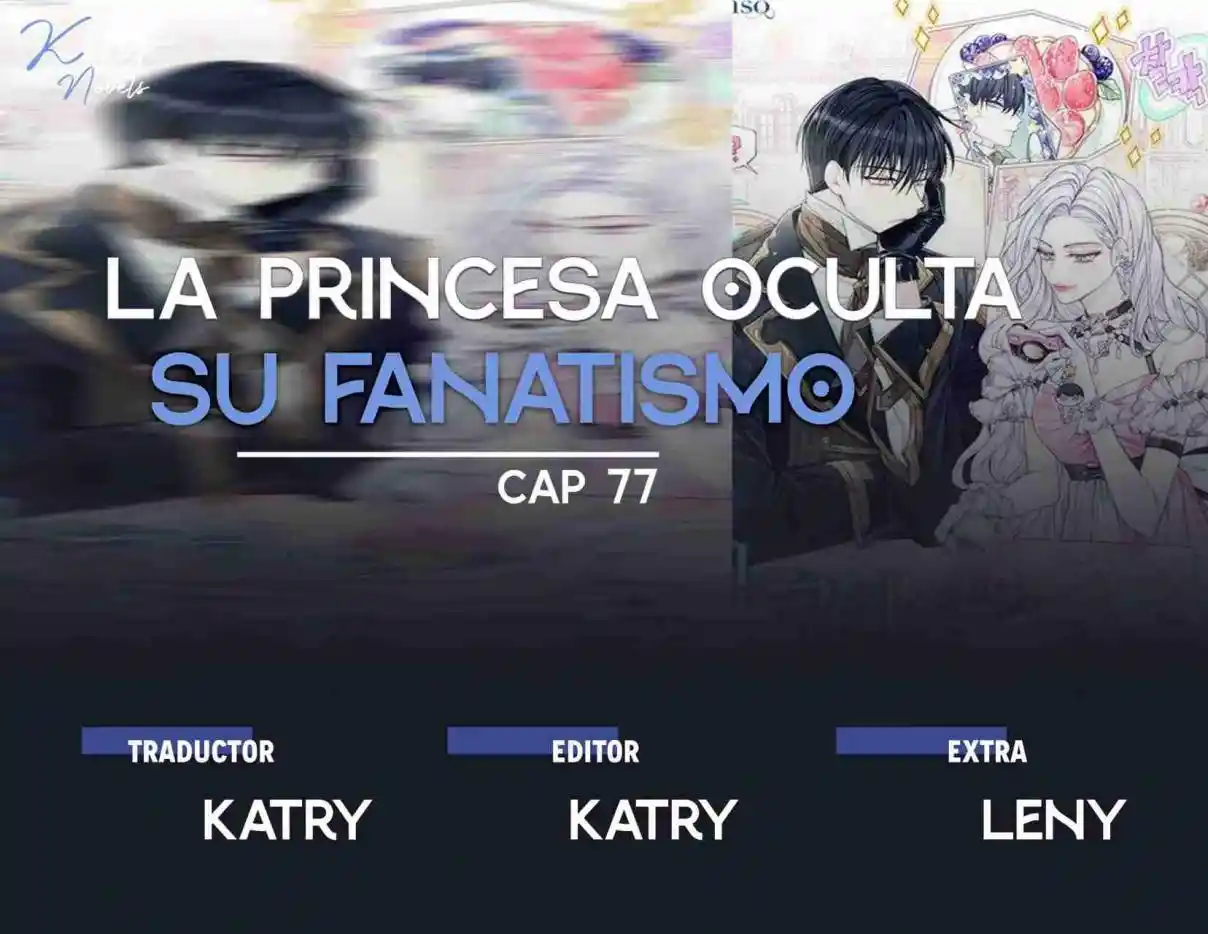 LA PRINCESA OCULTA SU FANATISMO (Novela) - Capítulo 77 - Página 1 - LectorTMOo