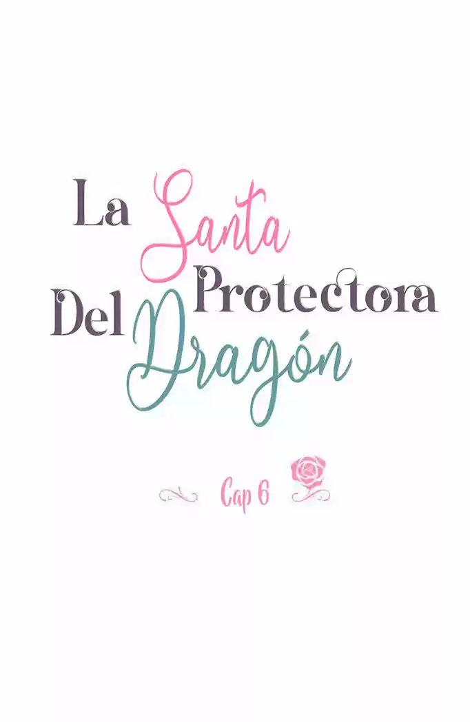 La Santa Protectora Del Dragón - Capítulo 6 - Página 4 - LectorTMOo