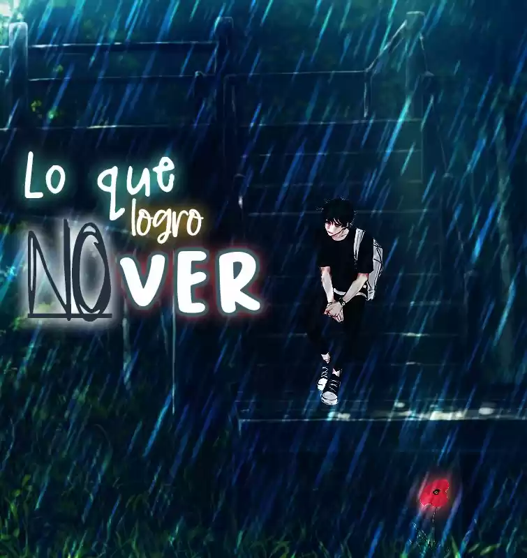 Lo Que No Logro Ver (Novela) capítulo 1 página 2