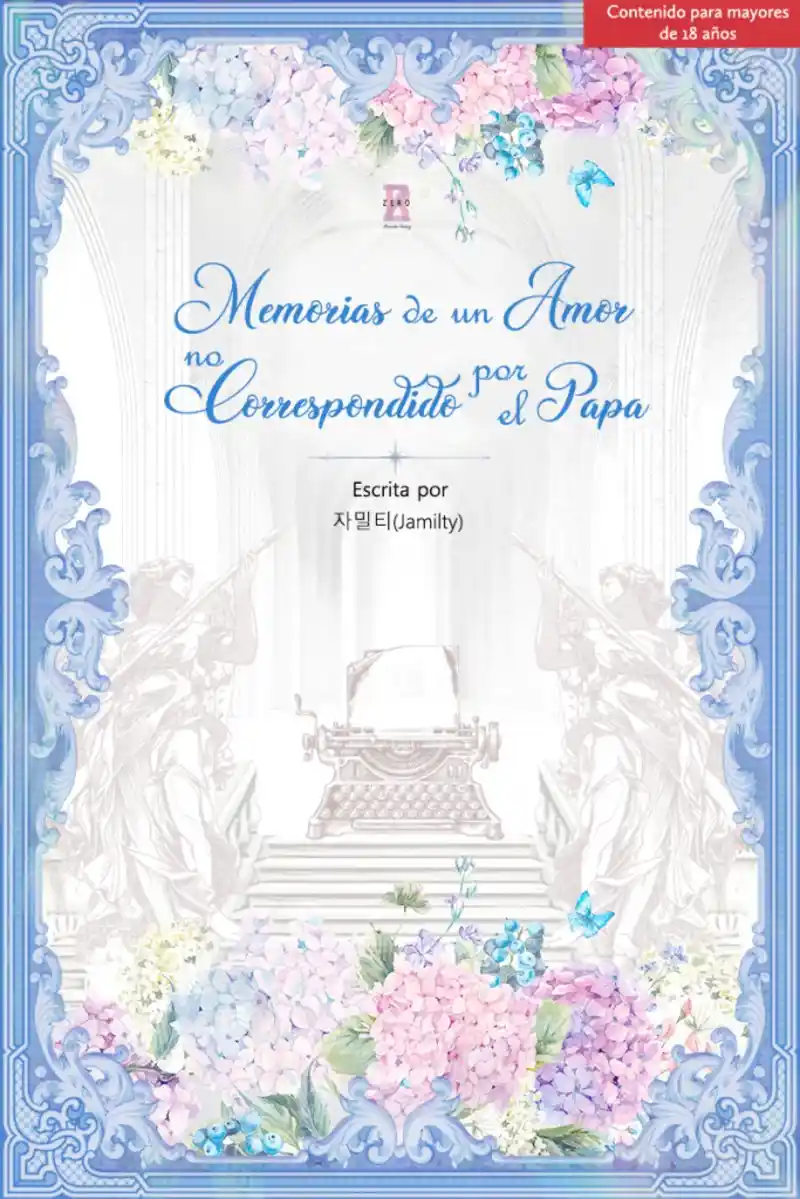 Memorias De Un Amor No Correspondido Por El Papa (Novela) - Capítulo 7 - Página 1 - LectorTMOo