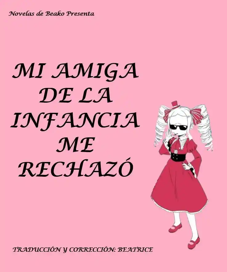 Mi Amiga De La Infancia Me Rechazó (Novela) - Capítulo 2 - Página 1 - LectorTMOo