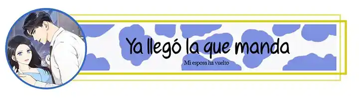 MI Esposa Ha Vuelto - Capítulo 1 - Página 7 - LectorTMOo