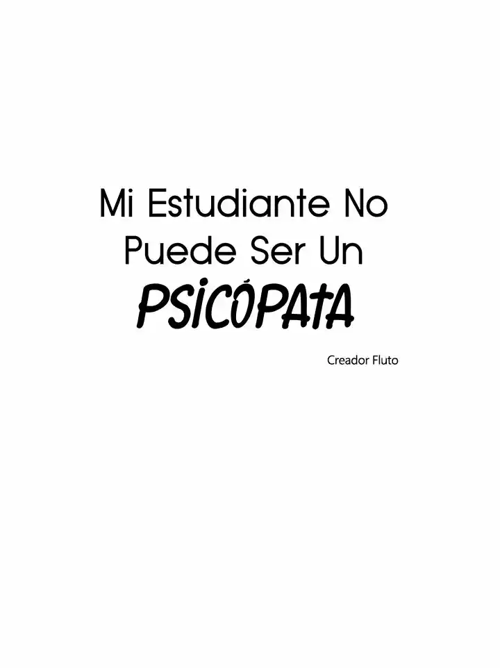 Mi Estudiante No Puede Ser Un Psicópata - Capítulo 2 - Página 8 - LectorTMOo