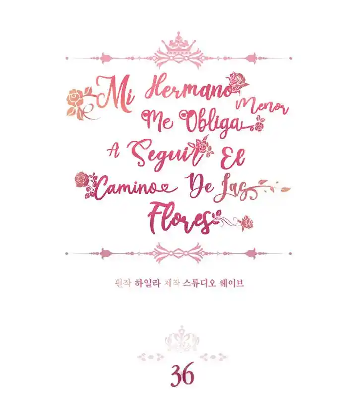 Mi Hermano Menor Me Obliga A Seguir El Camino De Las Flores - Capítulo 36 - Página 4 - LectorTMOo
