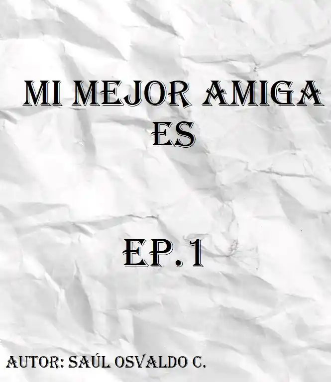 Mi Mejor Amigo Resulto Ser Una Chica!? Como Es Posible Este Suceso .. Me Estará Mintiendo? - Capítulo 1 - Página 1 - LectorTMOo