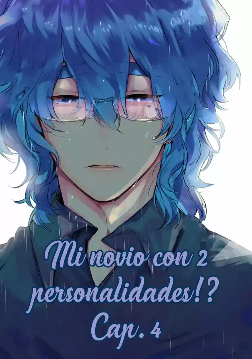 Mi Novio Con 2 Personalidades!? - Capítulo 4 - Página 1 - LectorTMOo