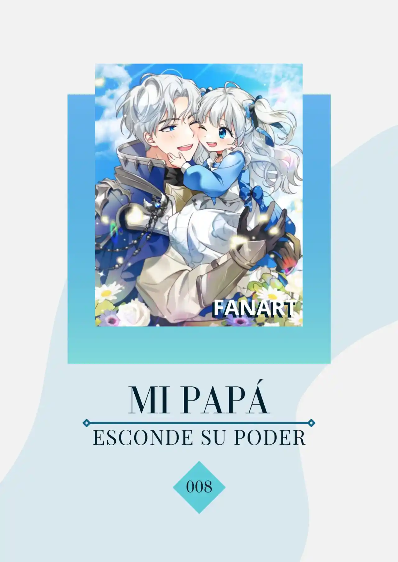 Mi Papá Esconde Su Poder (Novela) - Capítulo 8 - Página 1 - LectorTMOo