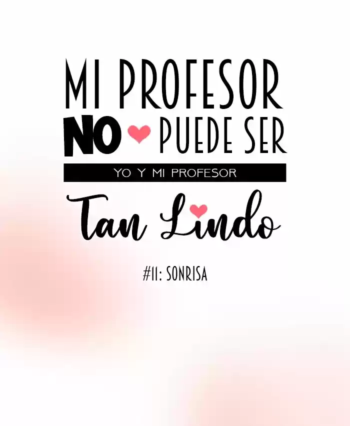 Mi Profesor No Puede Ser Tan Lindo - Capítulo 11 - Página 14 - LectorTMOo