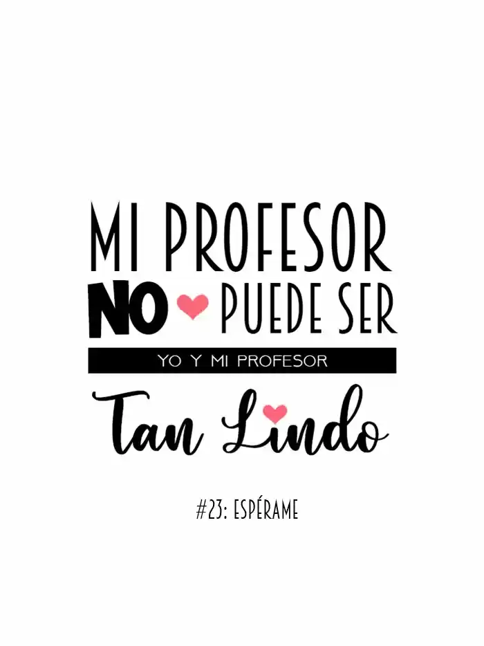 Mi Profesor No Puede Ser Tan Lindo - Capítulo 23 - Página 11 - LectorTMOo