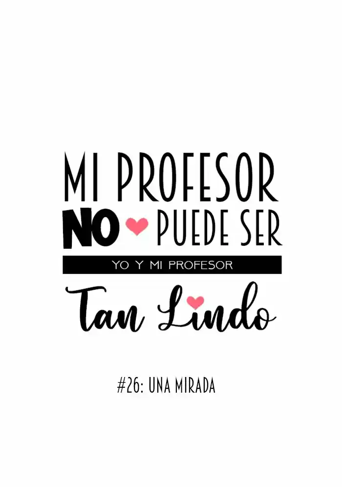 Mi Profesor No Puede Ser Tan Lindo - Capítulo 26 - Página 9 - LectorTMOo
