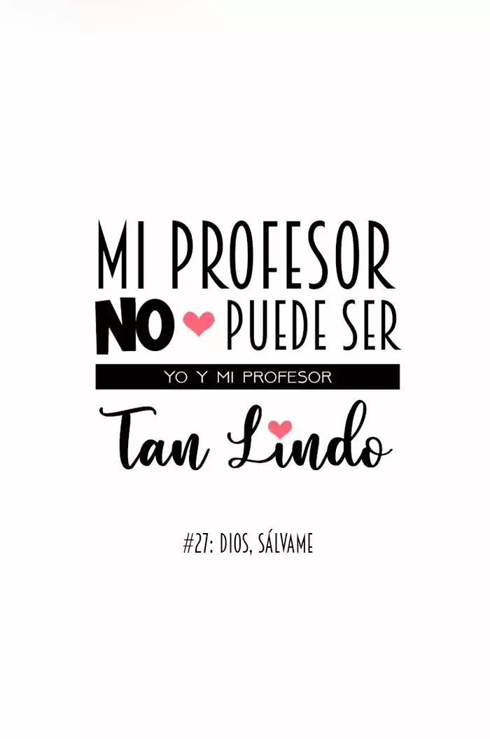 Mi Profesor No Puede Ser Tan Lindo - Capítulo 27 - Página 11 - LectorTMOo