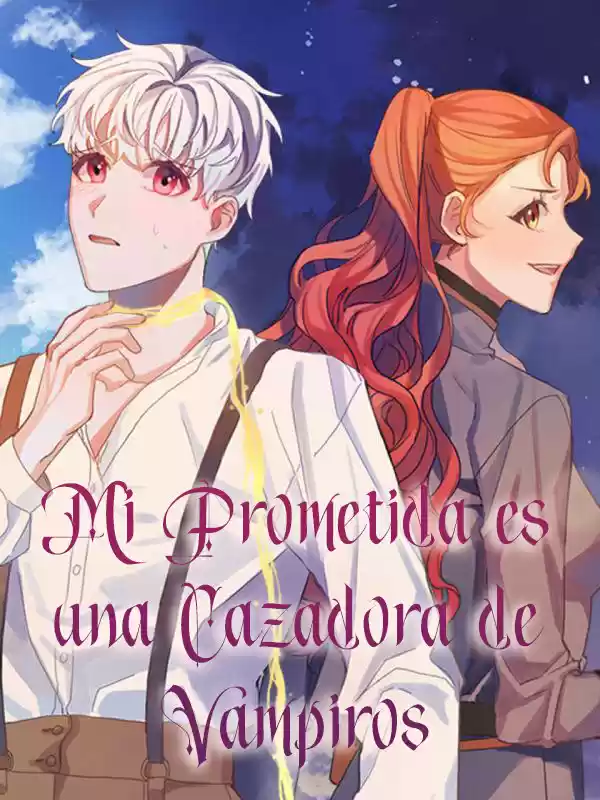 Mi Prometida Es Una Cazadora De Vampiros - Capítulo 1 - Página 1 - LectorTMOo