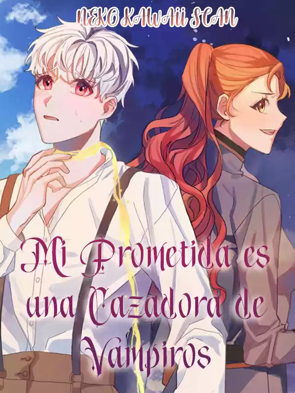 Mi Prometida Es Una Cazadora De Vampiros - Capítulo 6 - Página 1 - LectorTMOo