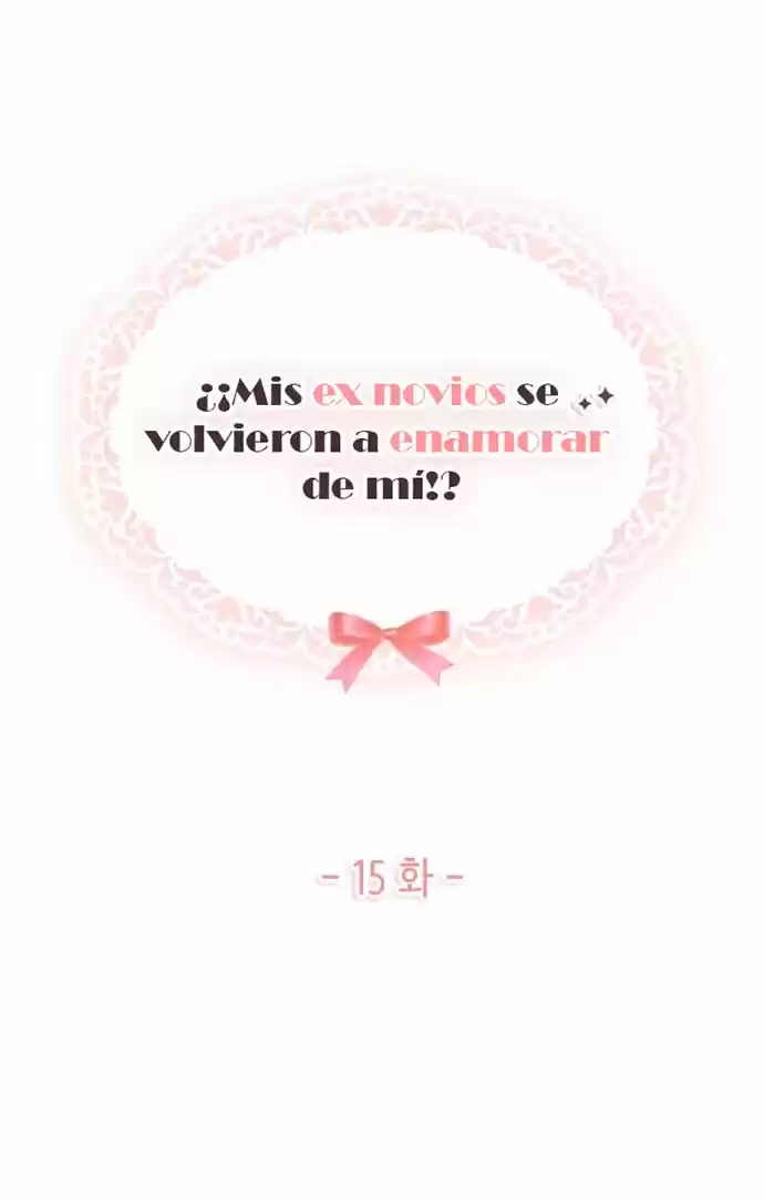 ¿¡Mis Ex Novios Se Volvieron A Enamorar De Mí!? - Capítulo 15 - Página 8 - LectorTMOo