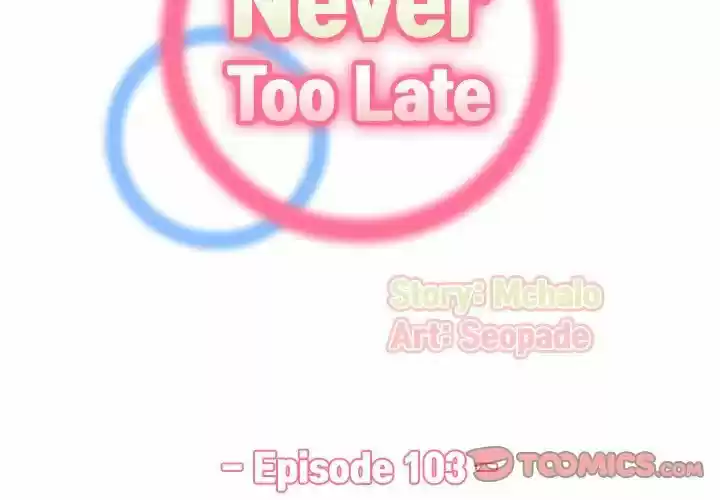 Never Too Late - Capítulo 103 - Página 3 - LectorTMOo