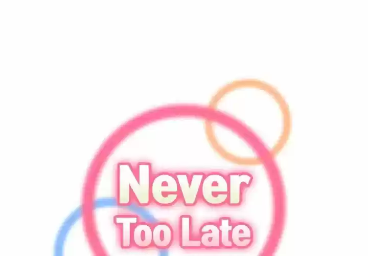 Never Too Late - Capítulo 112 - Página 2 - LectorTMOo