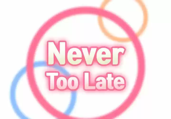 Never Too Late - Capítulo 31 - Página 2 - LectorTMOo