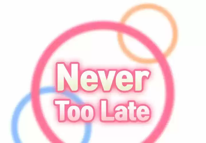 Never Too Late - Capítulo 37 - Página 2 - LectorTMOo