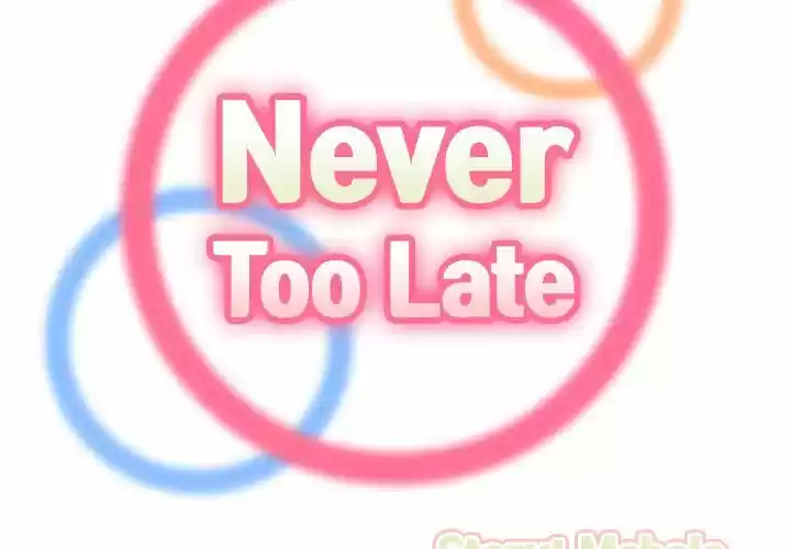 Never Too Late - Capítulo 57 - Página 2 - LectorTMOo