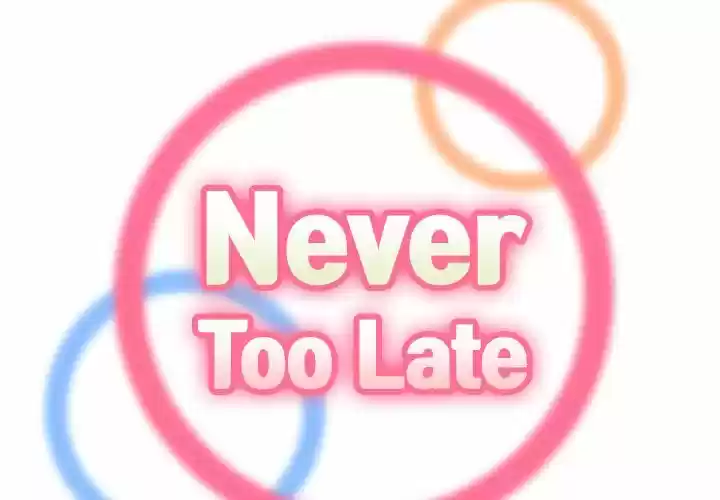 Never Too Late - Capítulo 59 - Página 2 - LectorTMOo