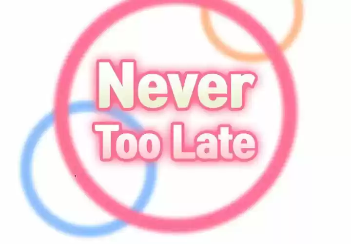 Never Too Late - Capítulo 60 - Página 2 - LectorTMOo