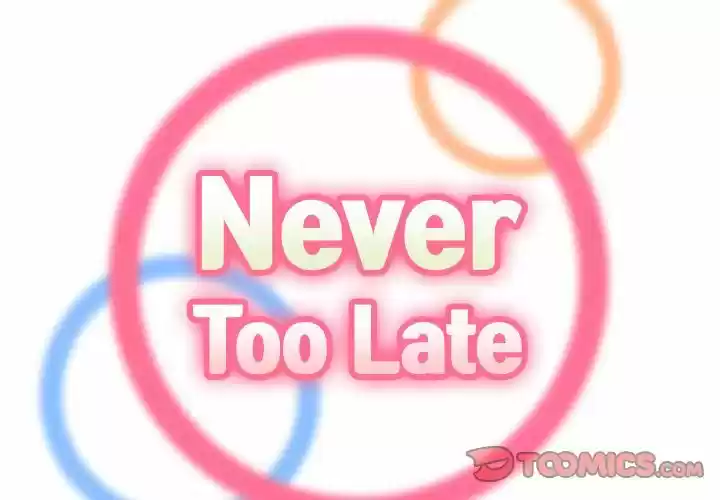 Never Too Late - Capítulo 68 - Página 2 - LectorTMOo