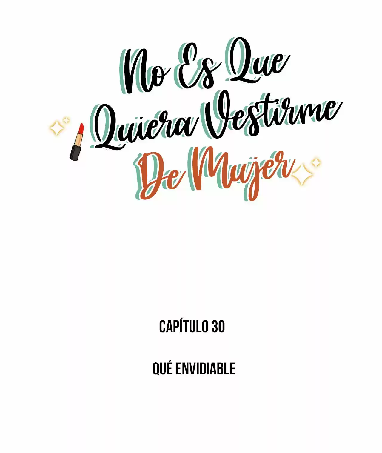 No Es Que Quiera Vestirme De Mujer - Capítulo 30 - Página 3 - LectorTMOo