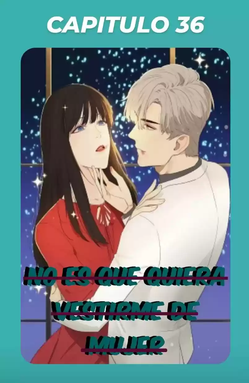 No Es Que Quiera Vestirme De Mujer - Capítulo 36 - Página 2 - LectorTMOo
