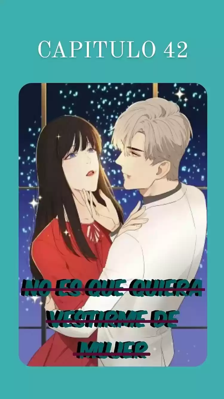 No Es Que Quiera Vestirme De Mujer - Capítulo 42 - Página 2 - LectorTMOo