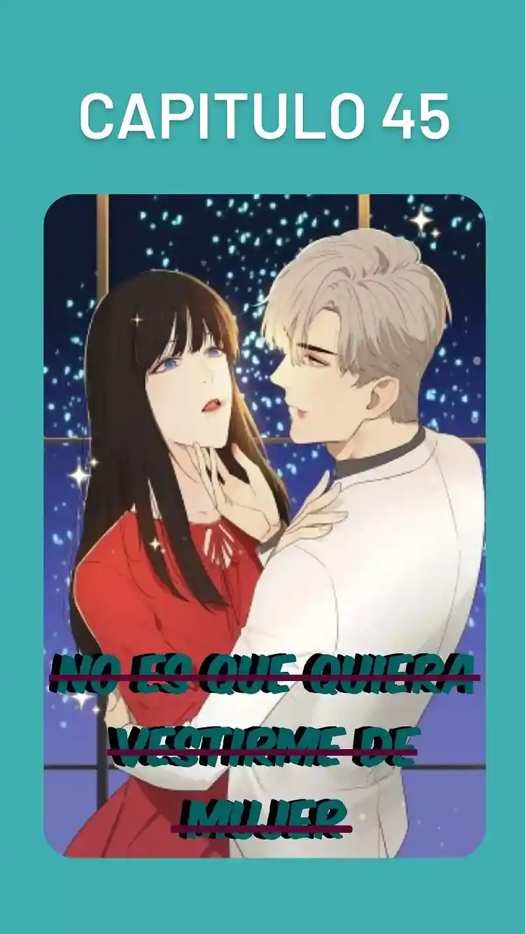 No Es Que Quiera Vestirme De Mujer - Capítulo 45 - Página 4 - LectorTMOo