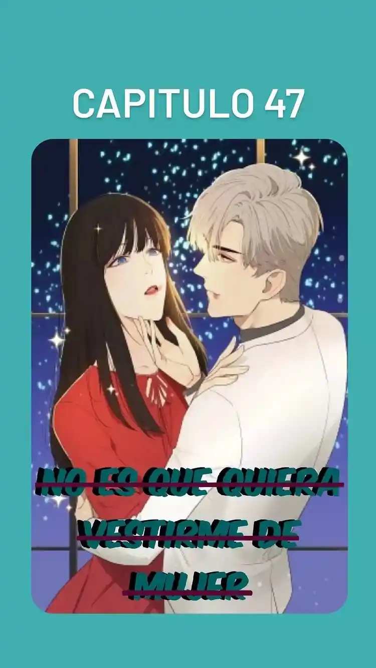 No Es Que Quiera Vestirme De Mujer - Capítulo 47 - Página 1 - LectorTMOo