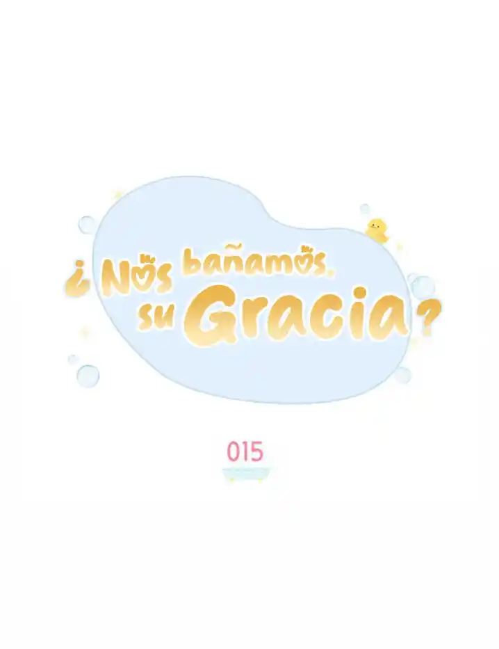 ¿Nos Bañamos, Su Gracia? - Capítulo 15 - Página 14 - LectorTMOo