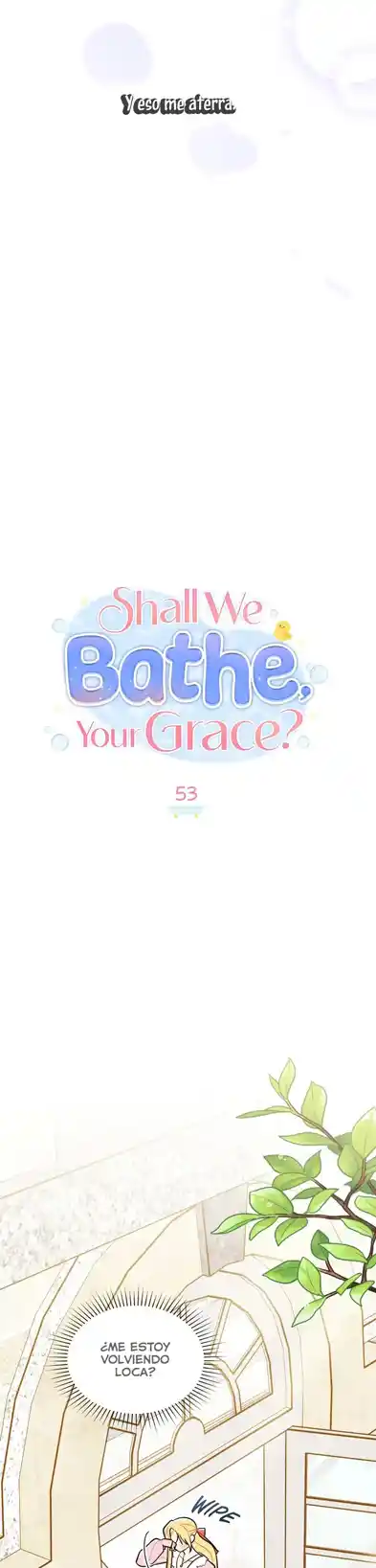 ¿Nos Bañamos, Su Gracia? - Capítulo 53 - Página 13 - LectorTMOo