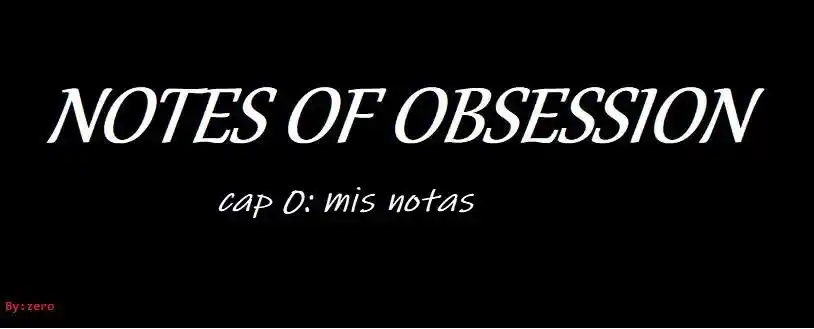 Notes Of Obsession (Novela) - Capítulo - Página 10 - LectorTMOo