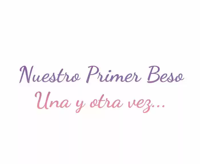 Nuestro Primer Beso Una Y Otra Vez - Capítulo 19 - Página 4 - LectorTMOo
