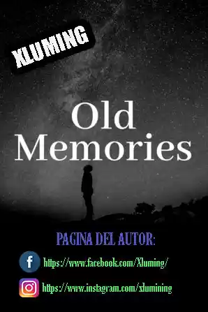 Old Memories (Novela) - Capítulo 38 - Página 1 - LectorTMOo