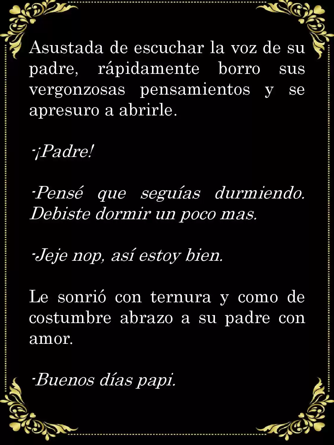 PAPÁ, ¿PORQUE ERES TAN MALO? (Novela) - Capítulo 1.4 - Página 21 - LectorTMOo