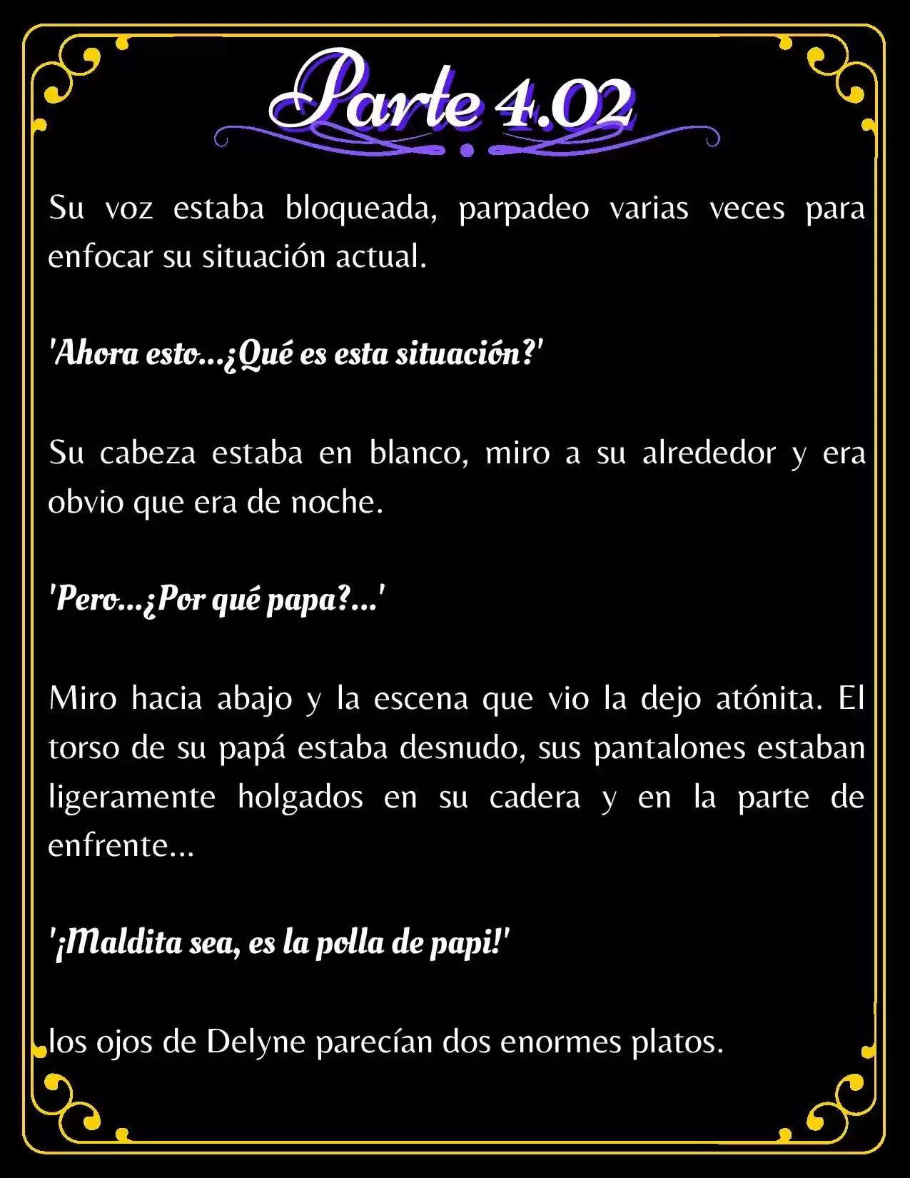 PAPÁ, ¿PORQUE ERES TAN MALO? (Novela) - Capítulo 4.2 - Página 4 - LectorTMOo