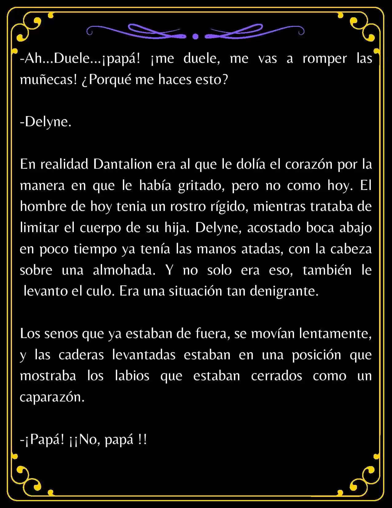 PAPÁ, ¿PORQUE ERES TAN MALO? (Novela) - Capítulo 4.2 - Página 9 - LectorTMOo