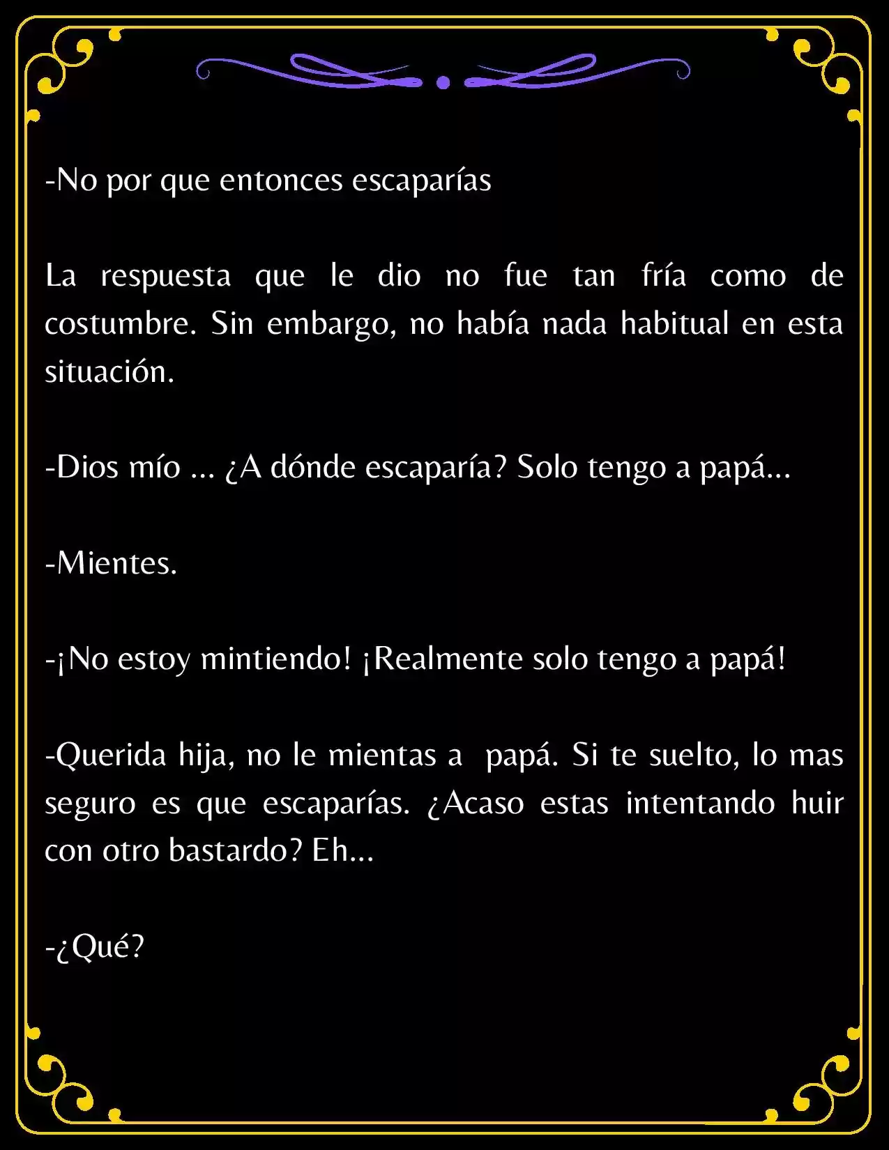 PAPÁ, ¿PORQUE ERES TAN MALO? (Novela) - Capítulo 4.2 - Página 11 - LectorTMOo