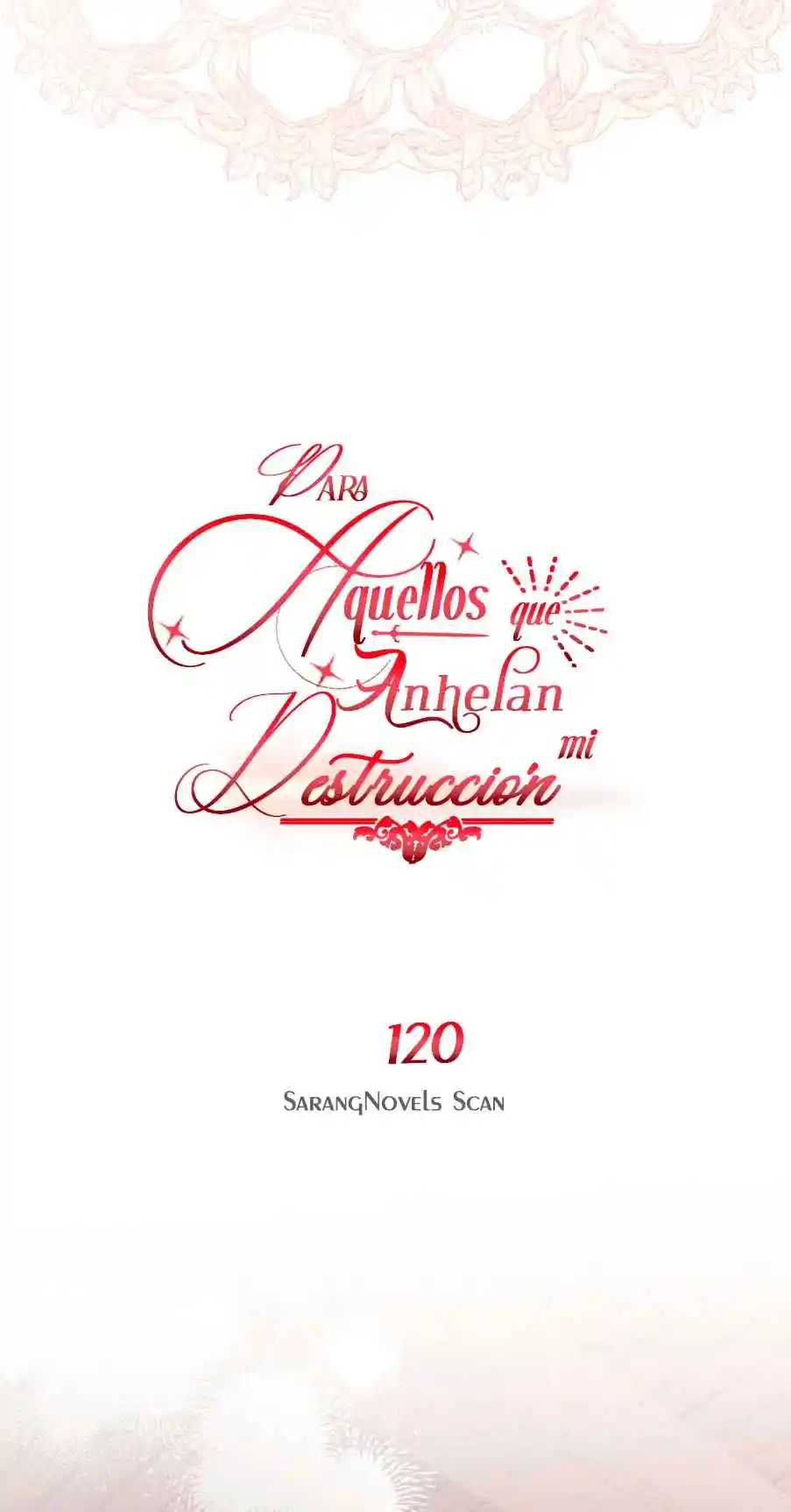 PARA AQUELLOS QUE ANHELAN MI DESTRUCCIÓN - Capítulo 120 - Página 17 - LectorTMOo