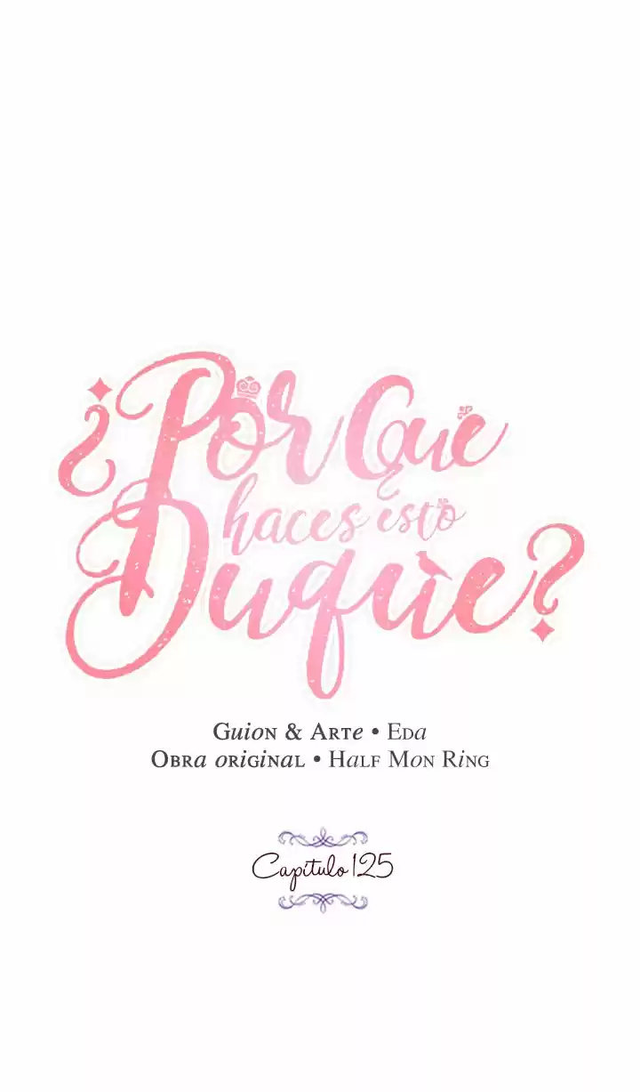 ¿Por Qué Haces Esto, Duque? - Capítulo 125 - Página 4 - LectorTMOo