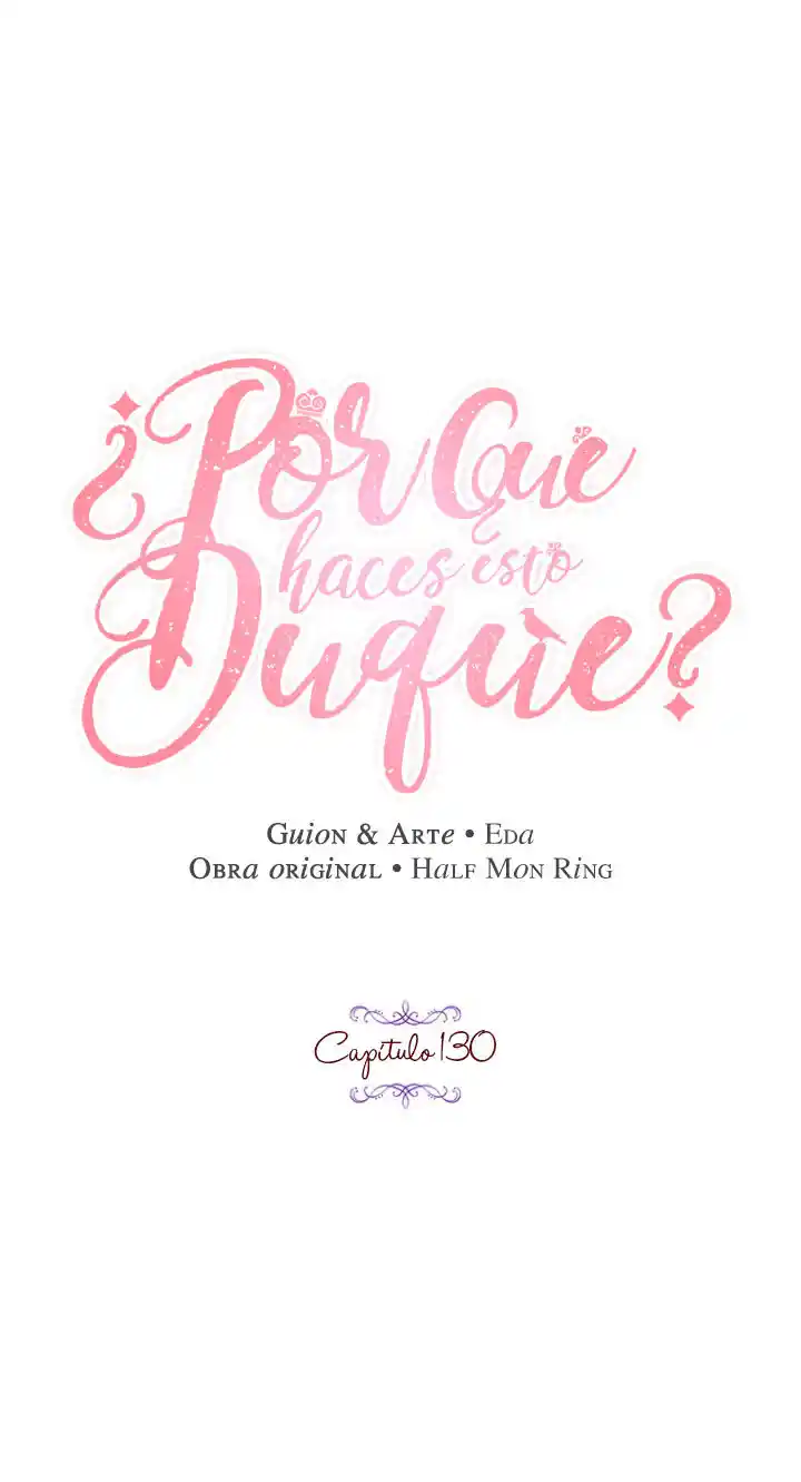 ¿Por Qué Haces Esto, Duque? - Capítulo 130 - Página 4 - LectorTMOo